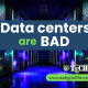 Data centers harm the environment and personal data privacy